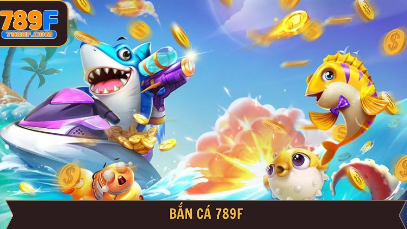 789f bắn cá