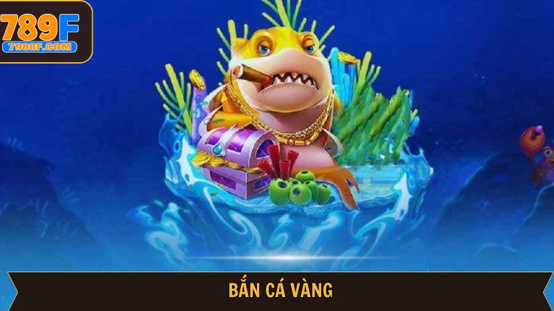 Bắn Cá Vàng - Trải Nghiệm Săn Boss Tại Ngư Trường Hấp Dẫn