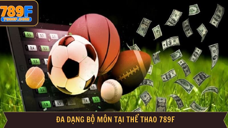 Những bộ môn đang được yêu thích tại 789f thể thao