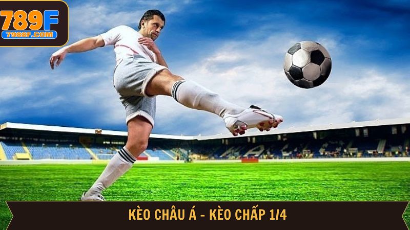 Khám phá kèo châu Á 1/4 trái