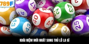 Khái niệm mới nhất song thủ lô là gì