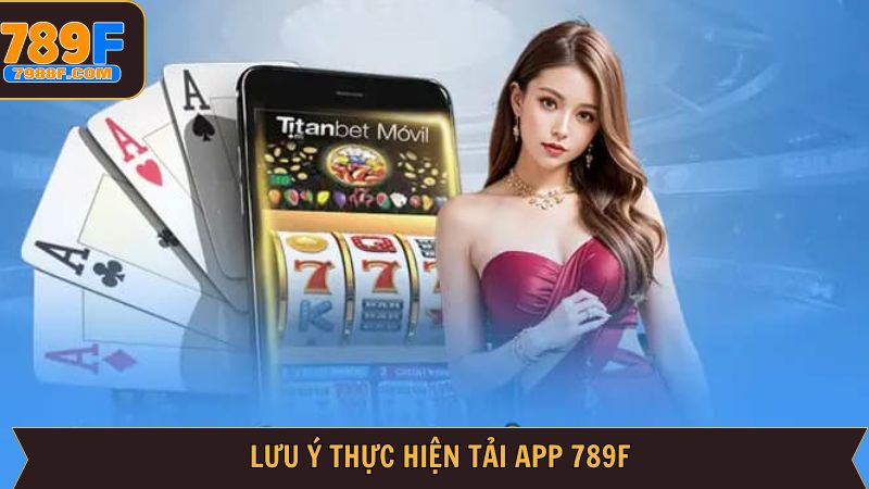 Lưu ý quan trọng trong quá trình tải app